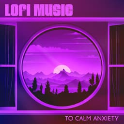 Lofi Music to Calm Anxiety - Lo-Fi Chillout Beats