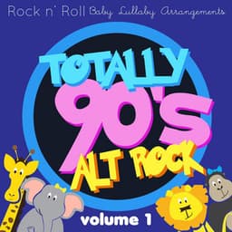 Rock n' Roll Baby: Totally 90's Alt Rock, Vol. 1 - Rock N' Roll Baby Lullaby Ensemble