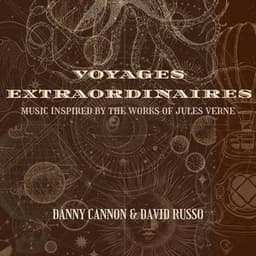 Voyages Extraordinaires: Music Inspired by the Works of Jules Verne - Daniel John Cannon