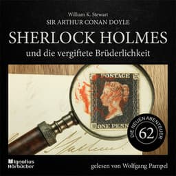 Sherlock Holmes und die vergiftete Brüderlichkeit - Sherlock Holmes - Die neuen Abenteuer