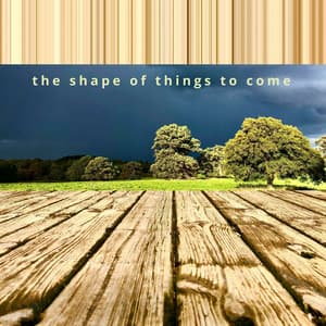 The Shape Of Things To Come - Philip Sheppard