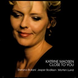 Close To You - Katrine Madsen