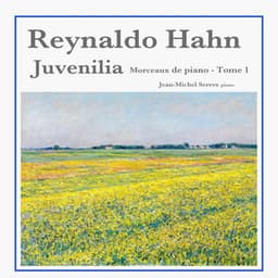 Reynaldo Hahn: Juvenilia, Morceaux de piano - Tome 1 - Reynaldo Hahn