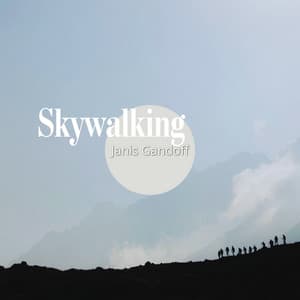 Skywalking: Echoes Above the Earth, Natural - Janis Gandoff