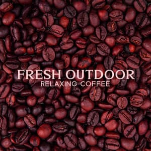Fresh Outdoor Relaxing Coffee: Summer Jazz, Instrumental Relaxing Jazz Music - Elena Torne