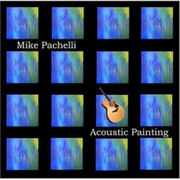 Acoustic Painting - Mike Pachelli