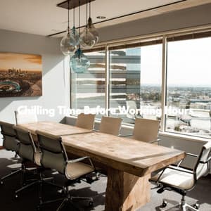 Chilling Time Before Working Hours - Jazz para Cenar