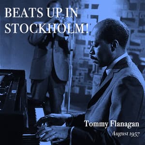 Beats up in Stockholm! Tommy Flanagan, August 1957 - Tommy Flanagan