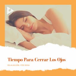 Tiempo Para Cerrar Los Ojos - Mejores Sonidos ASMR