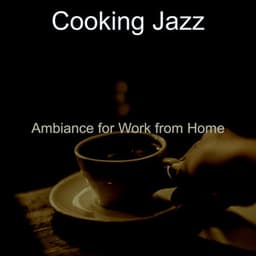 Ambiance for Work from Home - Cooking Jazz
