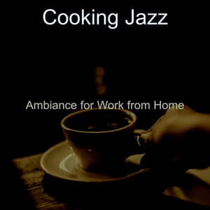 Ambiance for Work from Home - Cooking Jazz
