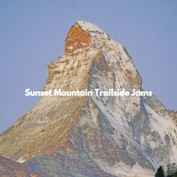 Sunset Mountain Trailside Jams - Music for Cooking