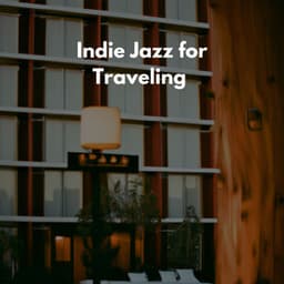 Indie Jazz for Traveling - Smooth Jazz Radio