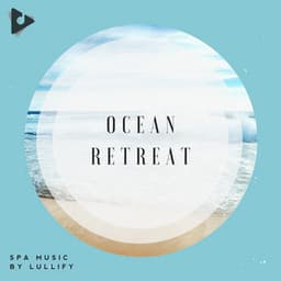 Ocean Retreat - Spa Music by Lullify
