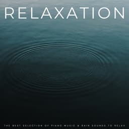 Relaxation: The Best Selection Of Piano Music & Rain Sounds To Relax - Classic Jazz Chill