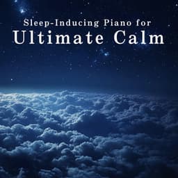 Sleep-Inducing Piano for Ultimate Calm - LOVE BOSSA