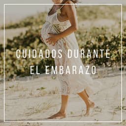Cuidados Durante el Embarazo: Canciones para Cuidar la Salud y el Bienestar de las Mujeres Embarazadas - Musica Relajante Specialistas