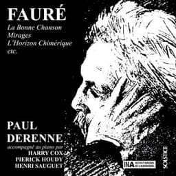 Fauré: La Bonne Chanson & Mirages & L’Horizon Chimérique & Other Melodies - Gabriel Fauré