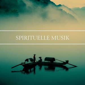 Spirituelle Musik: Beste Beruhigende Musik für Yoga Ausbildung, Orientalische Zen-Musik - Entspannungsmusik Spa