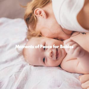 Moments of Peace for Babies - Childrens Bedtime Music