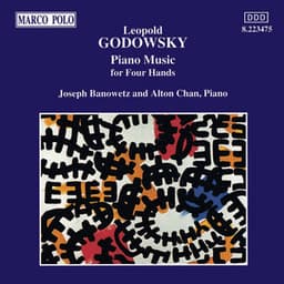 Godowsky: Piano Music for Four Hands - Leopold Godowsky