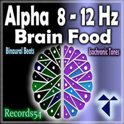 Alpha 8 - 12 Hz: Brain Food - My Meditation Music