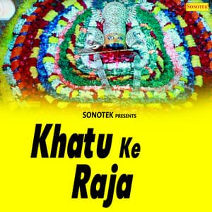 Khatu Ke Raja - Ram Kumar Lakkha