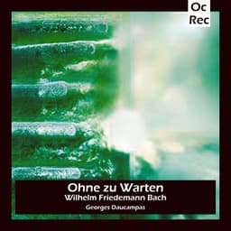 Ohne zu Warten - Wilhelm Friedemann Bach