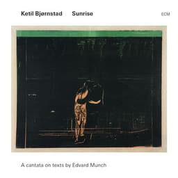 Sunrise - A Cantata On Texts By Edward Munch - Ketil Bjørnstad
