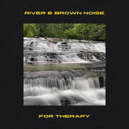River & Brown Noise for Therapy - Loopable - River Noise ASMR