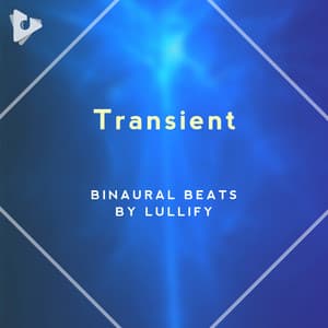 Transient - Binaural Beats by Lullify