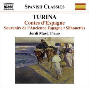 Turina, J.: Piano Music, Vol. 5 - Cuentos De Espana / Recuerdos De La Antigua Espana / Siluetas - Jordi Masó