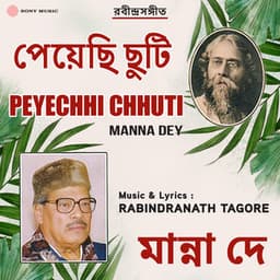Peyechhi Chhuti - Manna Dey