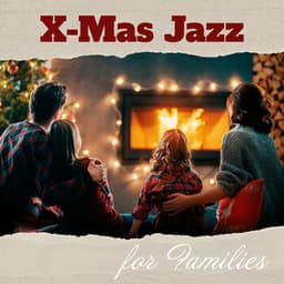 X-Mas Jazz for Families - Soft Jazz Music