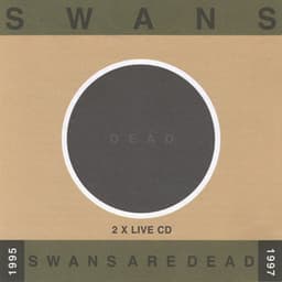 Swans Are Dead: Live '95-'97 - Swans