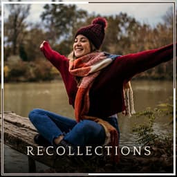Recollections - Easy Ambient Mind Body Soul Healing Meditation Music