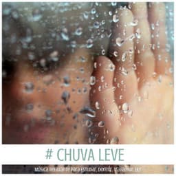 # Chuva Leve: Música Relaxante para Estudar, Dormir, Trabalhar, Ler - Sons da Natureza
