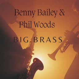 Benny Bailey & Phil Woods - BIG BRASS - Benny Bailey