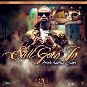 Still Goin In - Rich Homie Quan