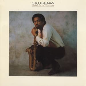Tradition In Transition - Chico Freeman