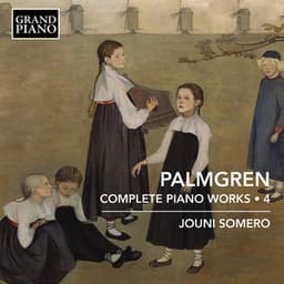 Palmgren: Complete Piano Works, Vol. 4 - Selim Palmgren