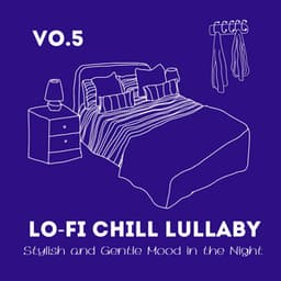 Lo-fi Chill Lullaby - Stylish and Gentle Mood in the Night Vol.5 - Eximo Blue