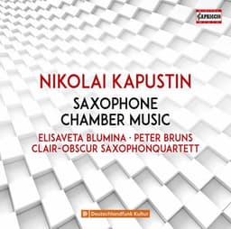 Saxophone Chamber Music - Nikolai Kapustin
