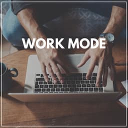 Work Mode - Work Playlist