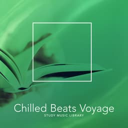 Chilled Beats Voyage - Study Music Library