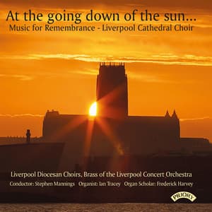 At the going down of the sun... Music for Remembrance - Stephen Mannings