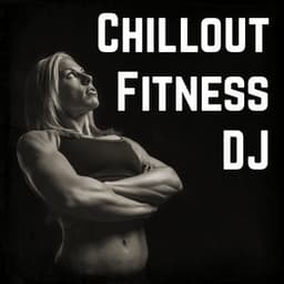 Chillout Fitness Dj - Fitness Workout Hits