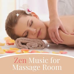 Zen Music for Massage Room: Asian Background for Inner Balance & Stress Relief - Zen Room Masters