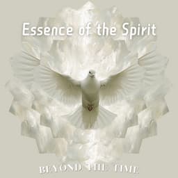 Essence of the Spirit - Beyond the Time