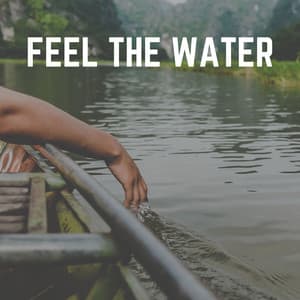 Feel the Water - Fresh Water Sounds For Inner Peace
